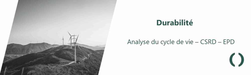 La durabilité selon LEOMA GmbH. De l'analyse du cycle de vie, de la CSRD et des bilans carbone
